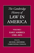 The Cambridge History of Law in America, Volume I: Early America (1580-1815)