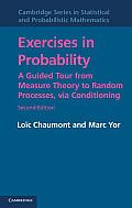 Exercises in Probability A Guided Tour from Measure Theory to Random Processes Via Conditioning Loic Chaumont Marc Yor