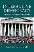 Interactive Democracy The Social Roots of Global Justice