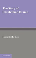 The Story of Elizabethan Drama