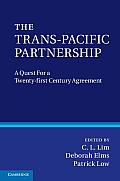 The Trans-Pacific Partnership: A Quest for a Twenty-First Century Trade Agreement