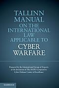 Tallinn Manual On The International Law Applicable To Cyber Warfare