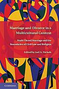 Marriage and Divorce in a Multicultural Context: Multi-Tiered Marriage and the Boundaries of Civil Law and Religion