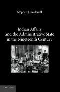 Indian Affairs and the Administrative State in the Nineteenth Century