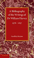 A Bibliography of the Writings of Dr William Harvey: 1578-1657