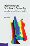 Precedents and Case-Based Reasoning in the European Court of Justice: Unfinished Business