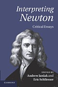 Interpreting Newton: Critical Essays