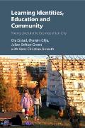 Learning Identities, Education and Community: Young Lives in the Cosmopolitan City
