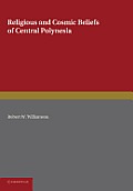 Religious and Cosmic Beliefs of Central Polynesia: Volume 2