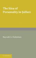 The Idea of Personality in S Fism: Three Lectures Delivered in the University of London