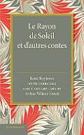 Le Rayon de Soleil Et d'Autres Contes: With Exercises and a Vocabulary