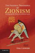 The Political Philosophy of Zionism: Trading Jewish Words for a Hebraic Land