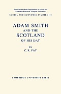 Adam Smith: And the Scotland of His Day