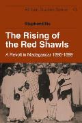 The Rising of the Red Shawls: A Revolt in Madagascar, 1895-1899