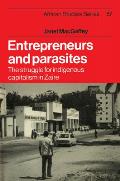 Entrepreneurs and Parasites: The Struggle for Indigenous Capitalism in Za?re