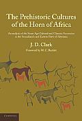 The Prehistoric Cultures of the Horn of Africa: An Analysis of the Stone Age Cultural and Climatic Succession in the Somalilands and Eastern Parts of