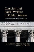 Coercion and Social Welfare in Public Finance: Economic and Political Perspectives
