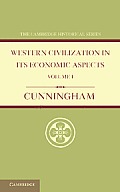 Western Civilization in Its Economic Aspects: Volume 1, Ancient Times