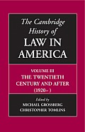 The Cambridge History of Law in America, Volume III: The Twentieth Century and After (1920-)