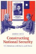 Constructing National Security: U.S. Relations with India and China