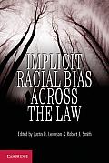 Implicit Racial Bias Across The Law Edited By Justin D Levinson Roger J Smith