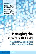 Managing the Critically Ill Child A Guide for Anaesthetists & Emergency Physicians Edited by Richard Skone Et Al