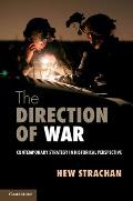 Direction of War Contemporary Strategy in Historical Perspective