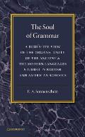 The Soul of Grammar: A Bird's-Eye View of the Organic Unity of the Ancient and the Modern Languages Studied in British and American Schools