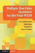 Multiple True False Questions for the Final FFICM