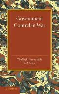 Government Control in War: Lees Knowles Lectures 1945