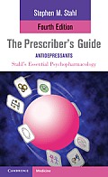 Stahls Essential Psychopharmacology Antidepressants The Prescribers Guide 4th Edition