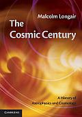 The Cosmic Century: A History of Astrophysics and Cosmology