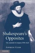 Shakespeare's Opposites: The Admiral's Company 1594-1625