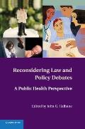 Reconsidering Law and Policy Debates: A Public Health Perspective