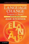 Language Change: Progress or Decay?