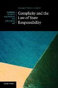 Complicity and the Law of State Responsibility
