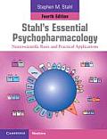 Stahls Essential Psychopharmacology Neuroscientific Basis & Practical Applications
