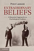 Extraordinary Beliefs A Historical Approach to a Psychological Problem