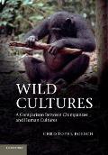 Wild Cultures: A Comparison Between Chimpanzee and Human Cultures