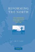 Reforming the North: The Kingdoms and Churches of Scandinavia, 1520-1545