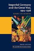 Imperial Germany & The Great War 1914 1918