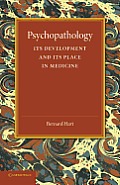 Psychopathology: Its Development and Its Place in Medicine