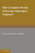 The Complete Works of George Gascoigne: Volume 1, the Posies