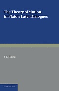 The Theory of Motion in Plato's Later Dialogues