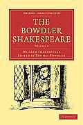The Bowdler Shakespeare: In Six Volumes; In Which Nothing Is Added to the Original Text; But Those Words and Expressions Are Omitted Which Cann