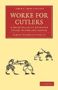 Worke for Cutlers: A Merry Dialogue Betweene Sword, Rapier and Dagger