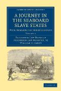 A Journey in the Seaboard Slave States: With Remarks on Their Economy