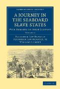 A Journey in the Seaboard Slave States: With Remarks on Their Economy
