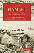 Hamlet: The Cambridge Dover Wilson Shakespeare