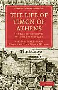 The Life of Timon of Athens: The Cambridge Dover Wilson Shakespeare
